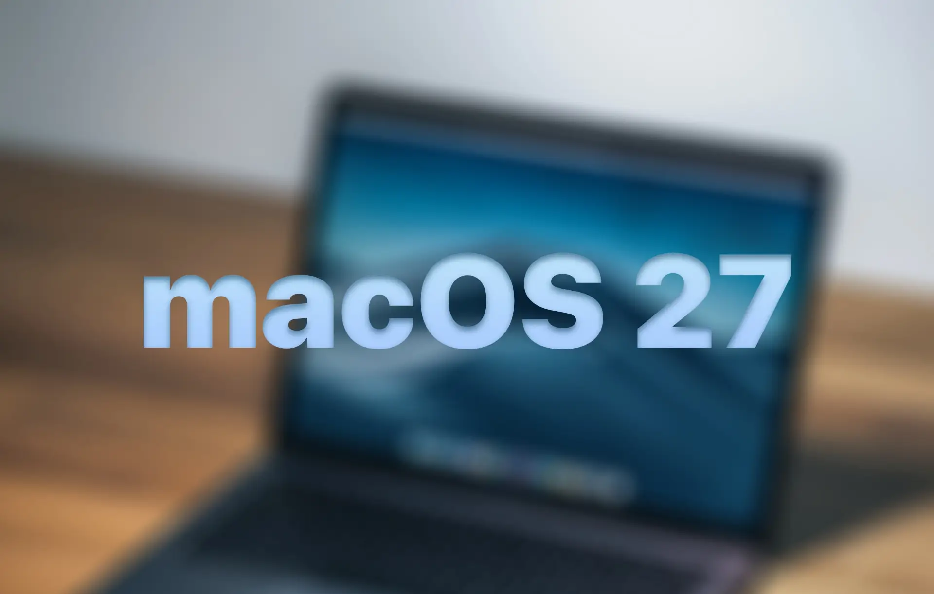 Apple confirme les Mac qui ne seront pas mis à jour vers macOS 27 : 4 modèles sont laissés de côté
